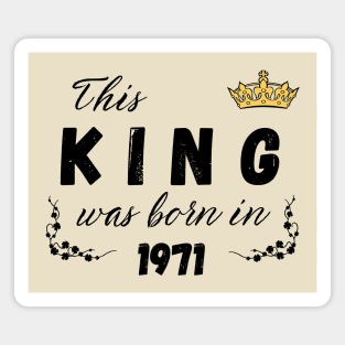 King born in 1971 Magnet